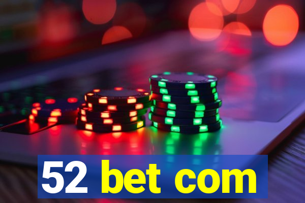 52 bet com